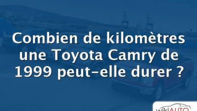 Combien de kilomètres une Toyota Camry de 1999 peut-elle durer ?